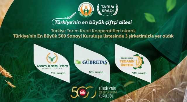 Tarım Kredi, alanında öncü 3 şirketiyle İSO 500 listesinde  
